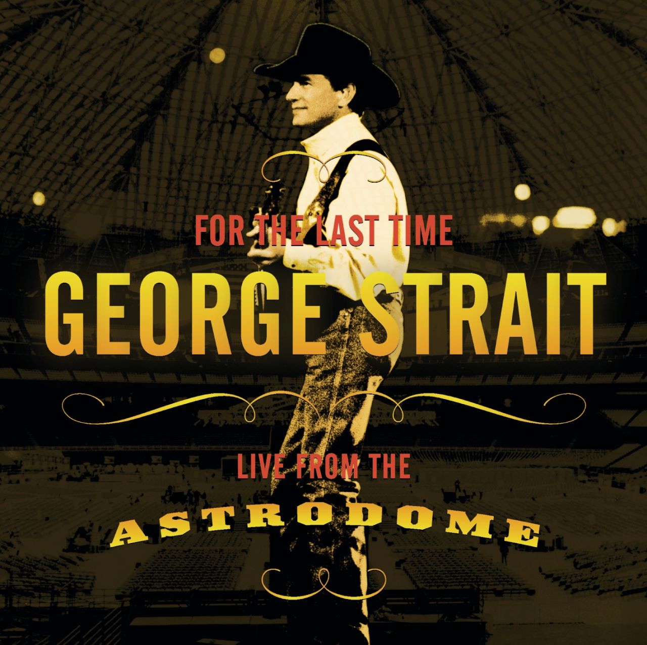George Strait – For The Last Time – Live From The Astrodome cover album