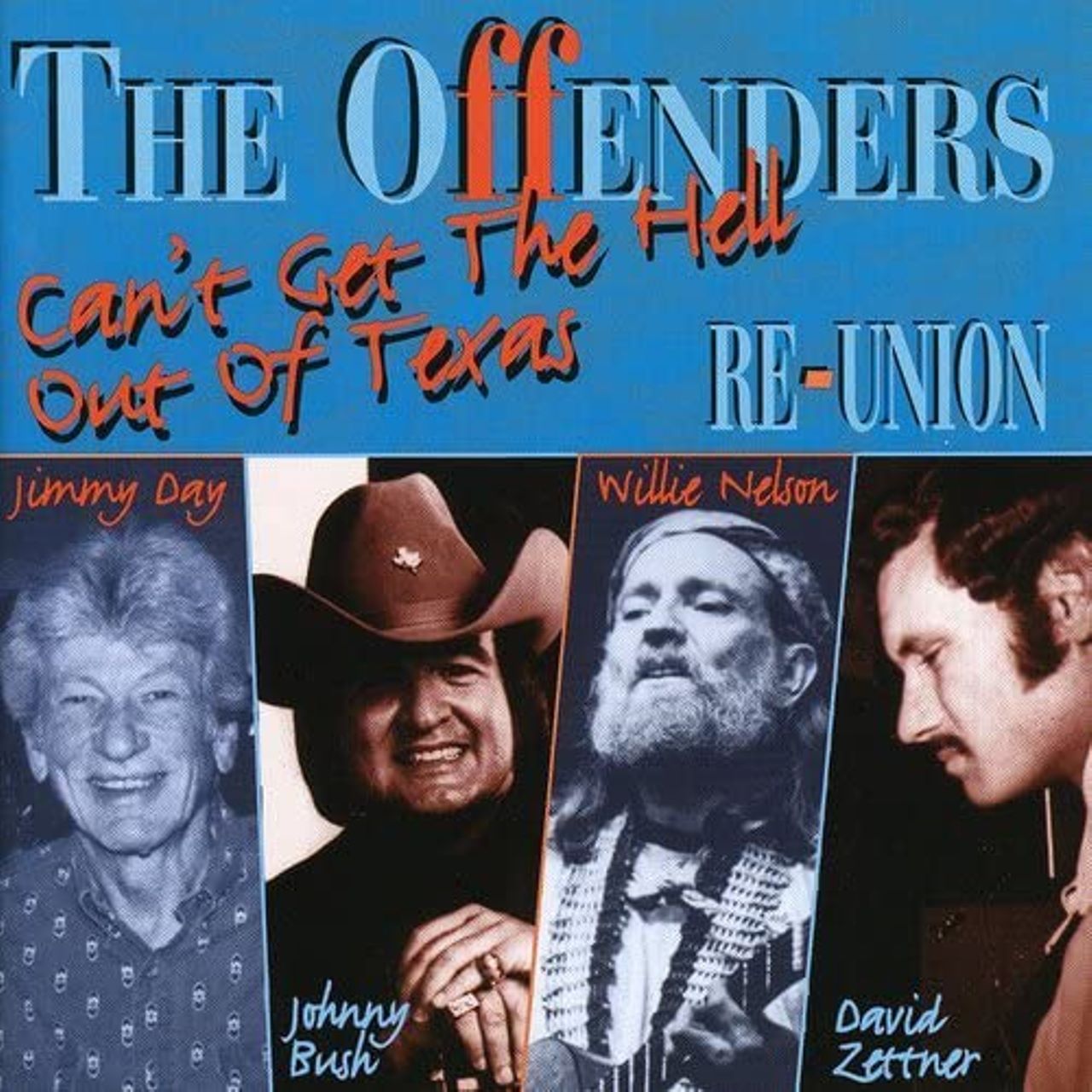 Willie Nelson, Johnny Bush, Jimmy Day & David Zettner – Offenders Reunion Can’t Get The Hell Out Of Texas cover album