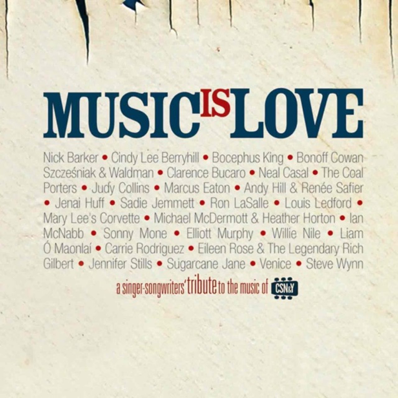 A.A.V.V. - Music Is Love - A Singer Songwriters’ Tribute To The Music Of CSN&Y cover album
