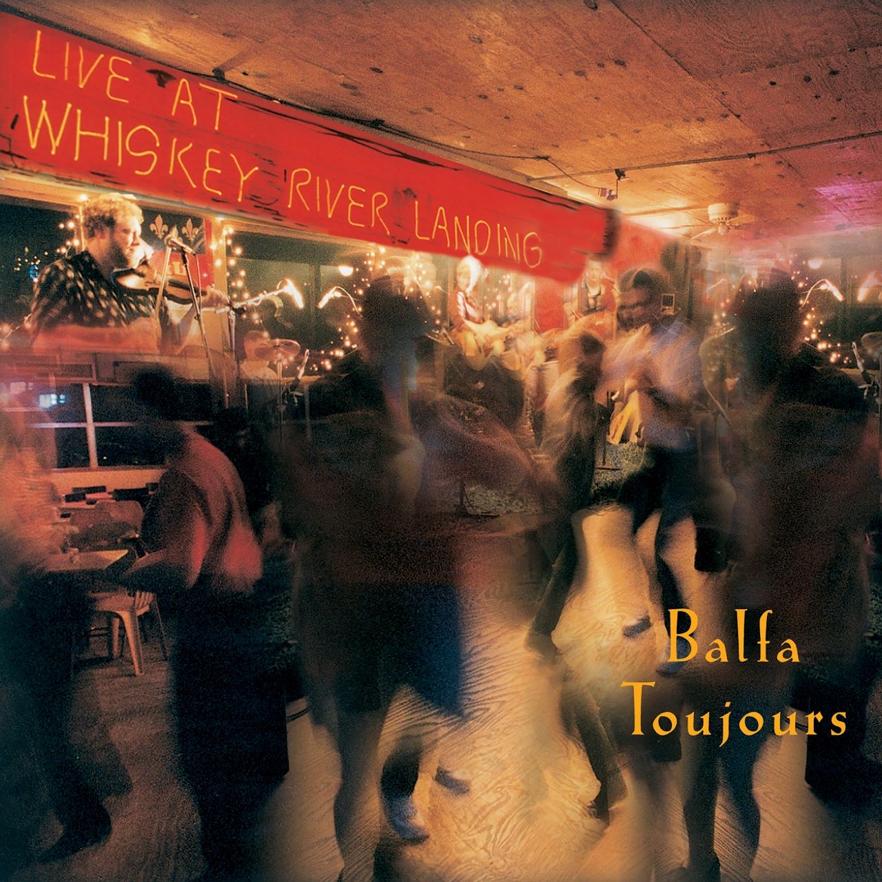Balfa Toujours - Live At Whiskey River Landing cover album