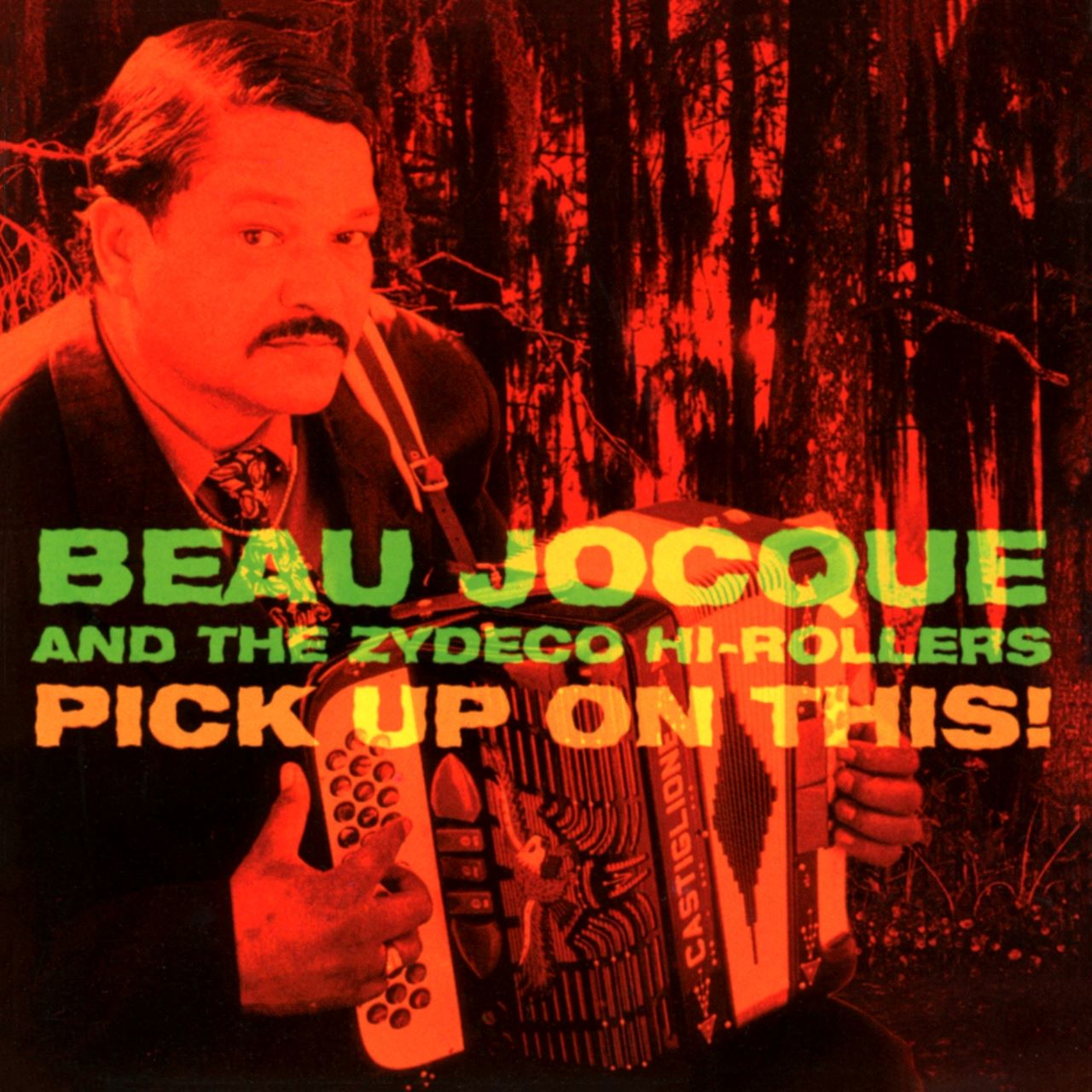 Beau Jocque & The Zydeco Hi-Rollers - Pick Up On This! cover album