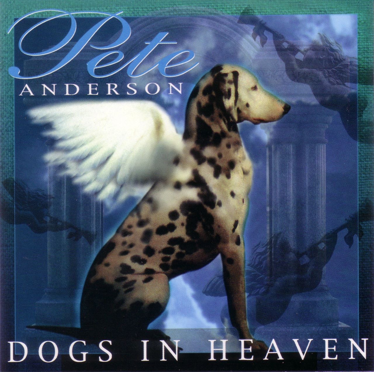 Pete Anderson - Dogs In Heaven cover album