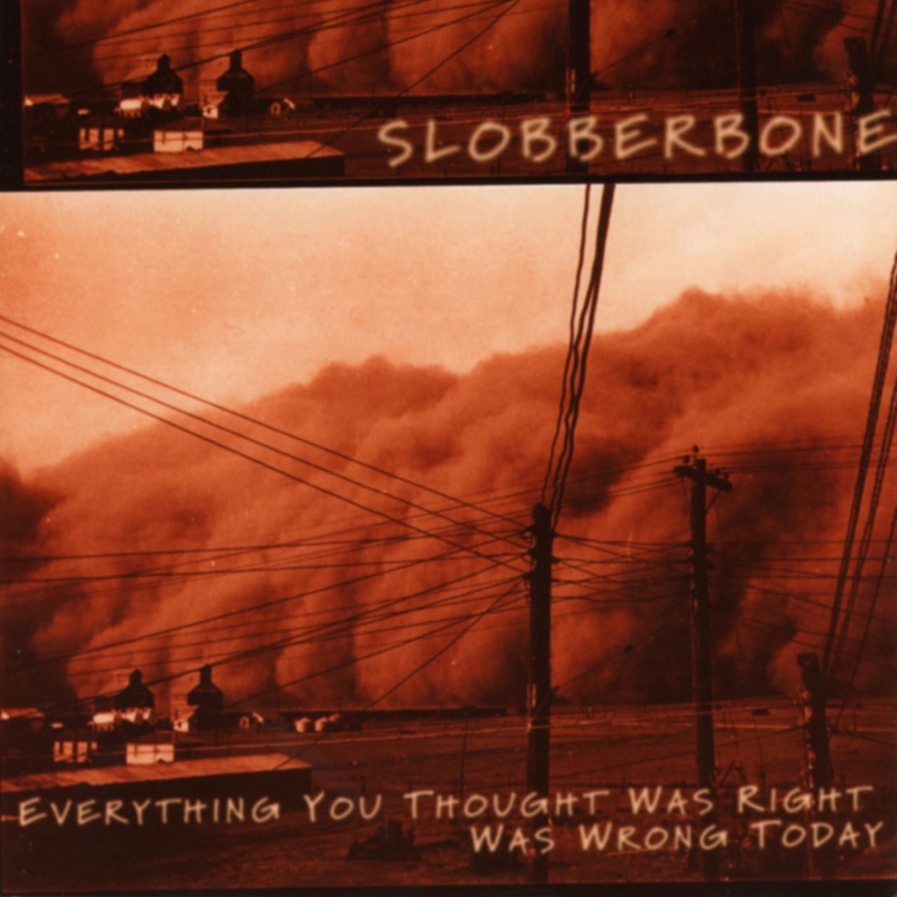 Slobberbone - Everything You Thought Was Right Was Wrong Today cover album
