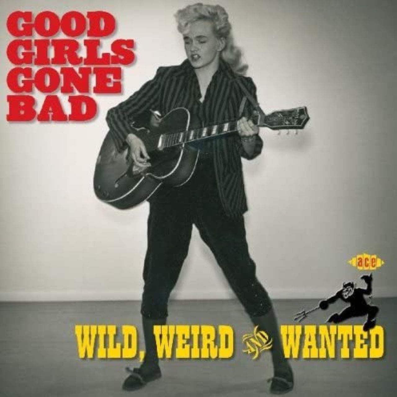 A.A.V.V. - Good Girls Gone Bad - Wild, Weird And Wanted cover album