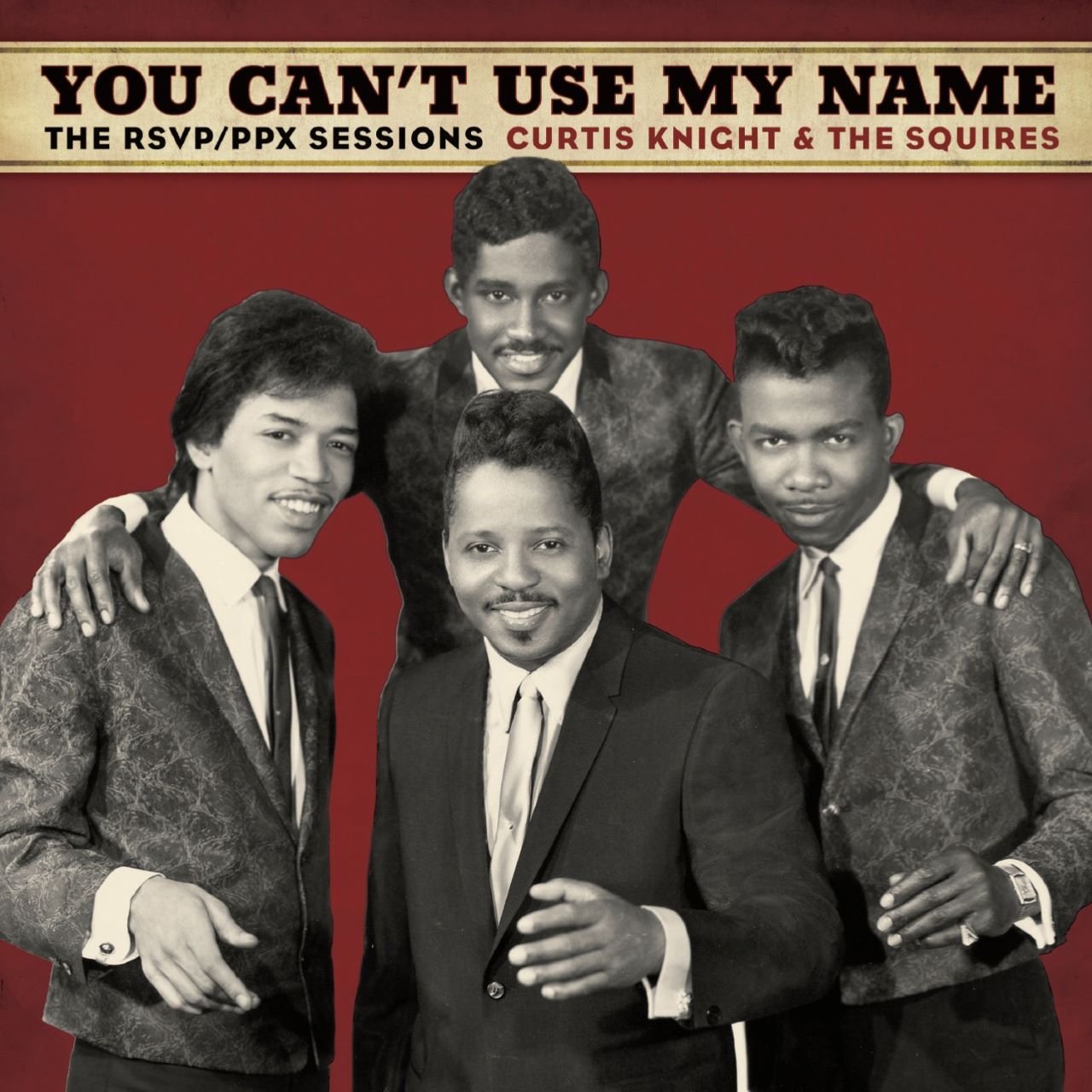 Curtis Knight & The Suires feat. Jimi Hendrix - You Can’t Use My Name cover album