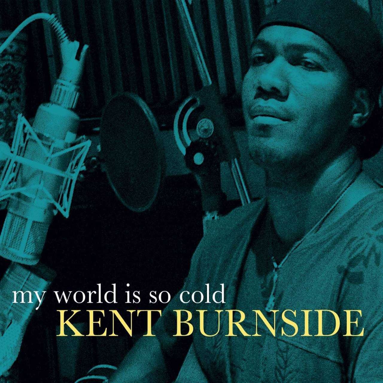 Kent Burnside – “My World Is So Cold” cover album
