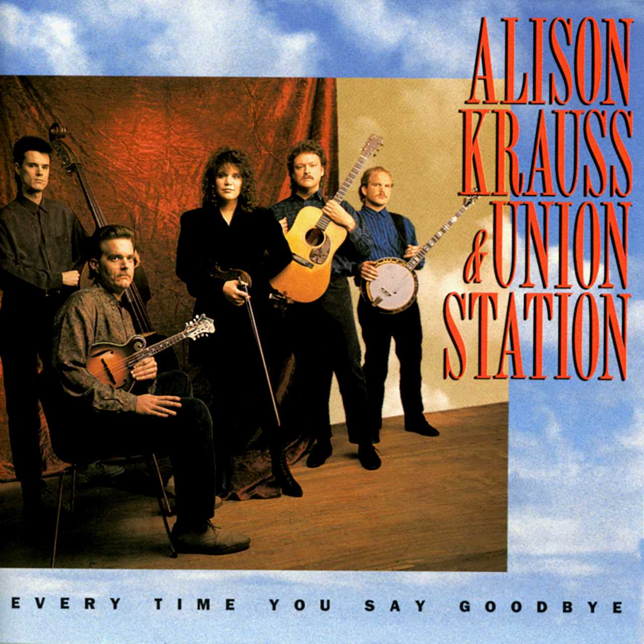 Alison Krauss & Union Station - Every Time You Say Goodbye cover album