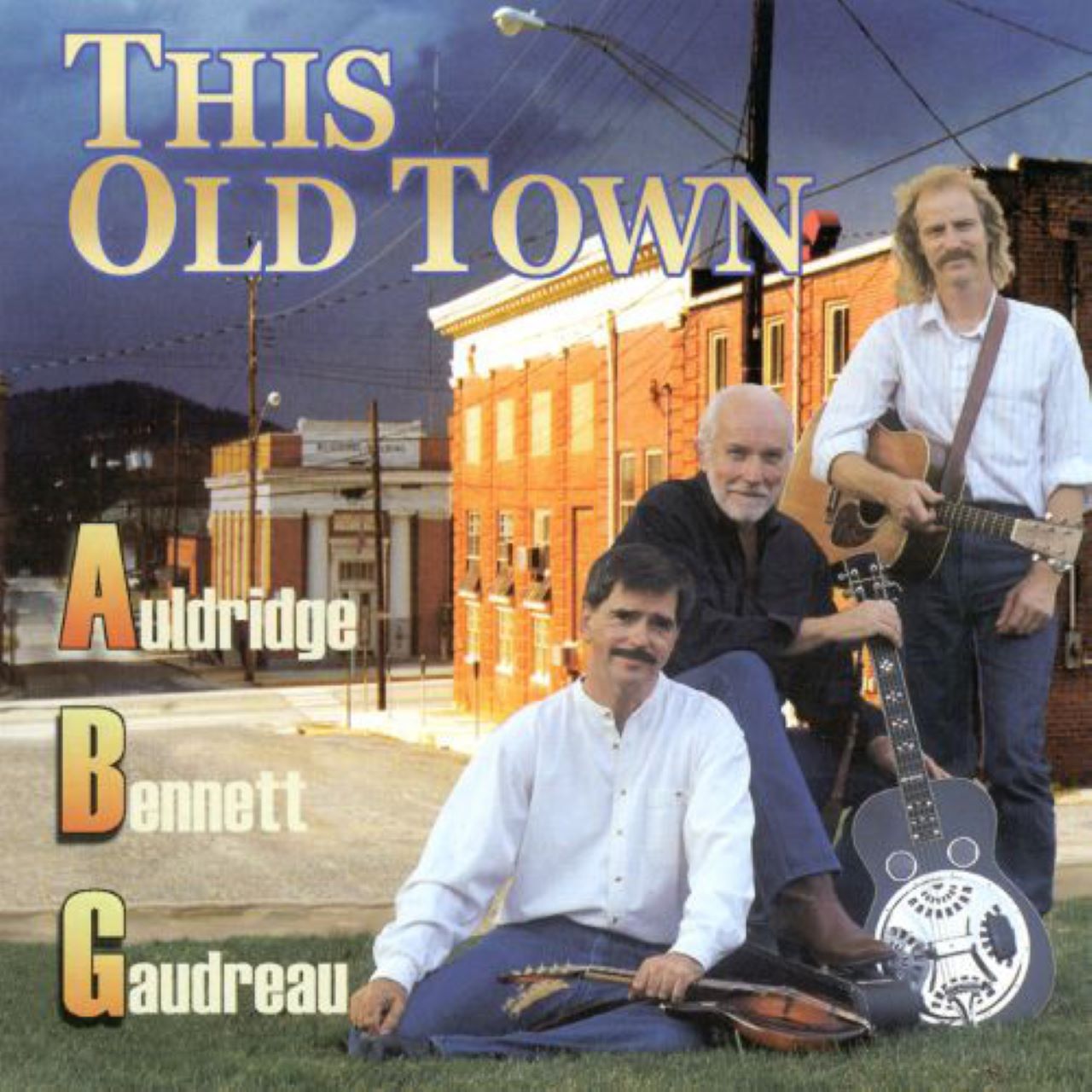 Auldridge, Bennet, Gaudreau - This Old Town cover album