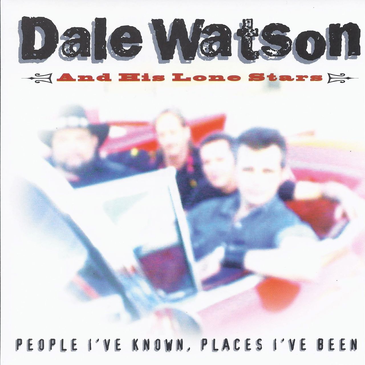 Dale Watson - People I’ve Known, Places I’ve Been cover album