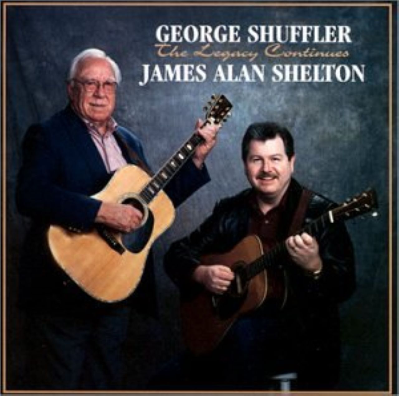 George Shuffler & James Alan Shelton - The Legacy Continues cover album
