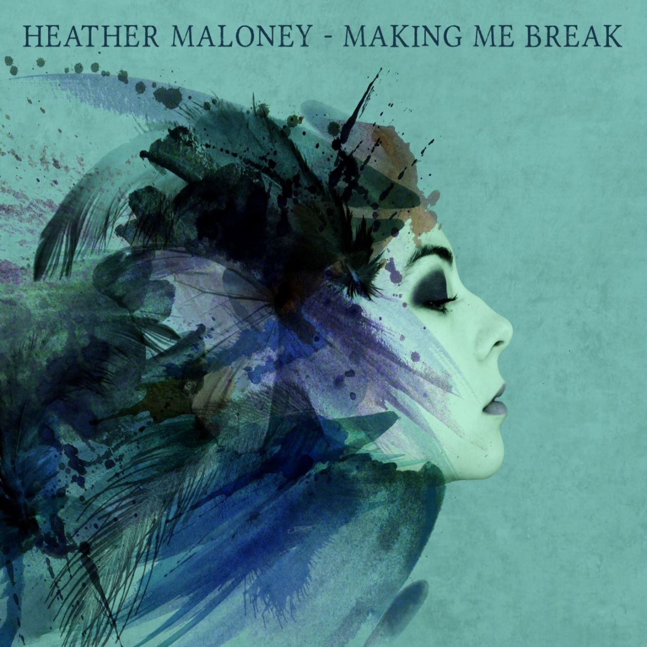 Heather Maloney - Making Me Break cover album