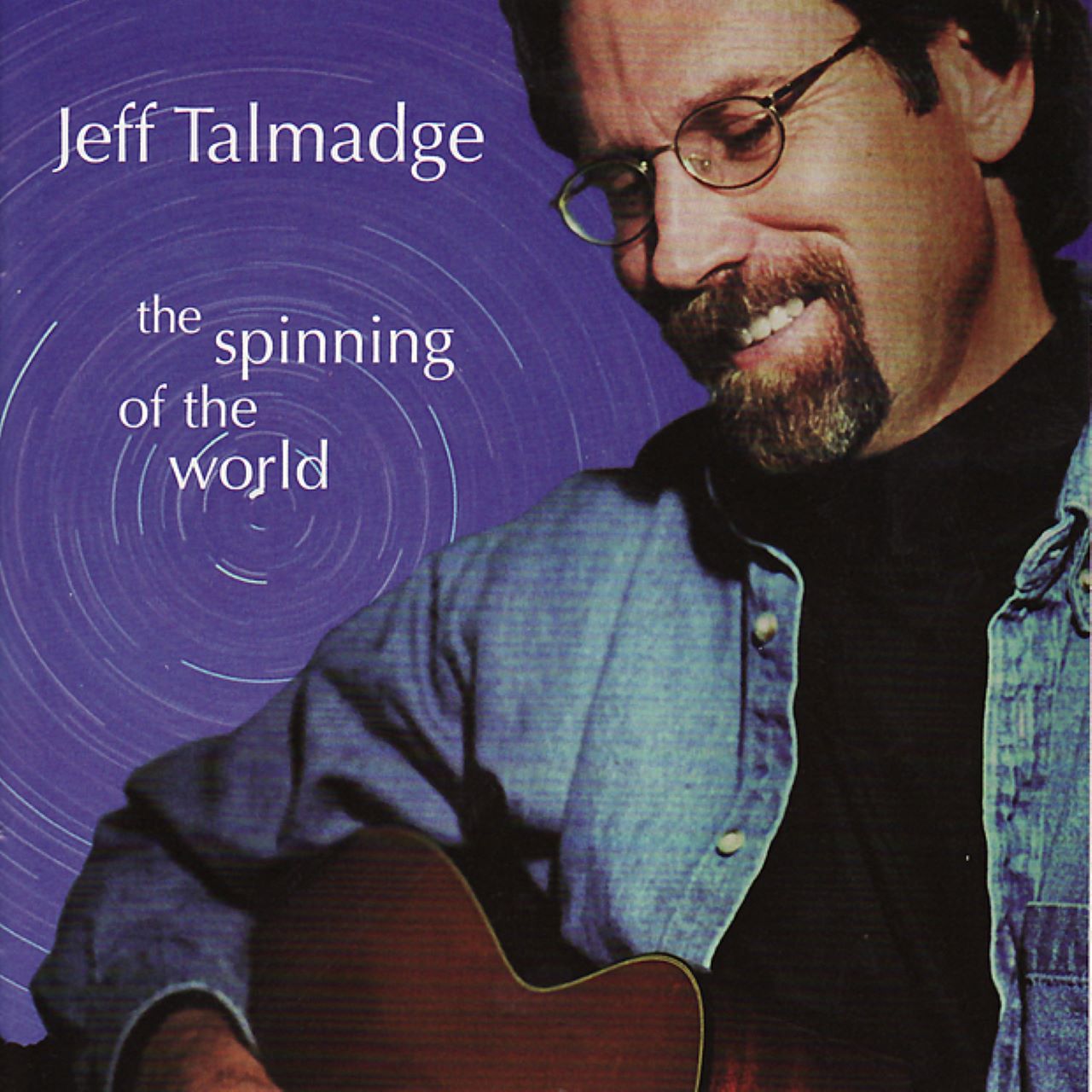 Jeff Talmadge - The Spinning Of The World cover album