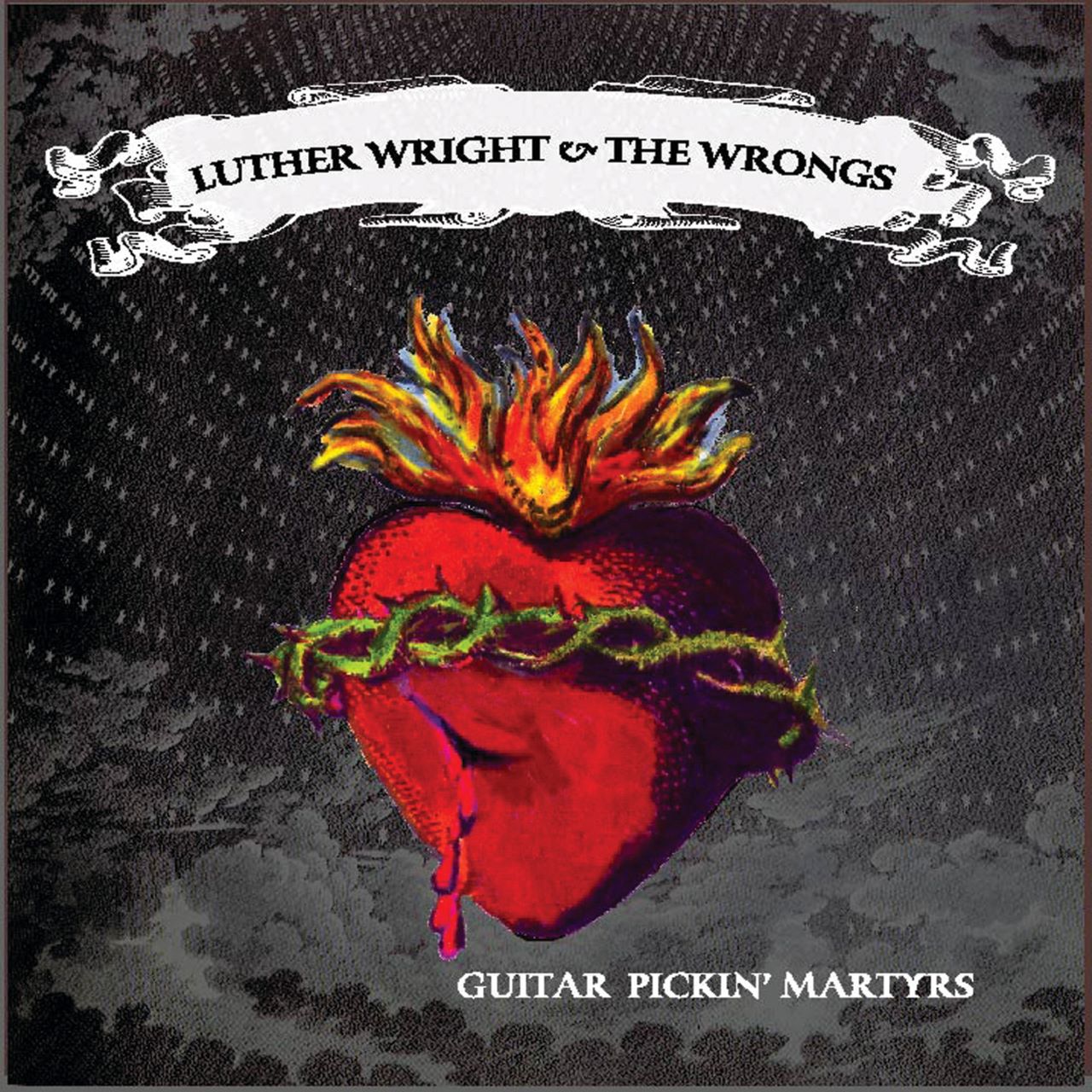 Luther Wright & The Wrongs - Guitar Pickin’ Martyrs cover album