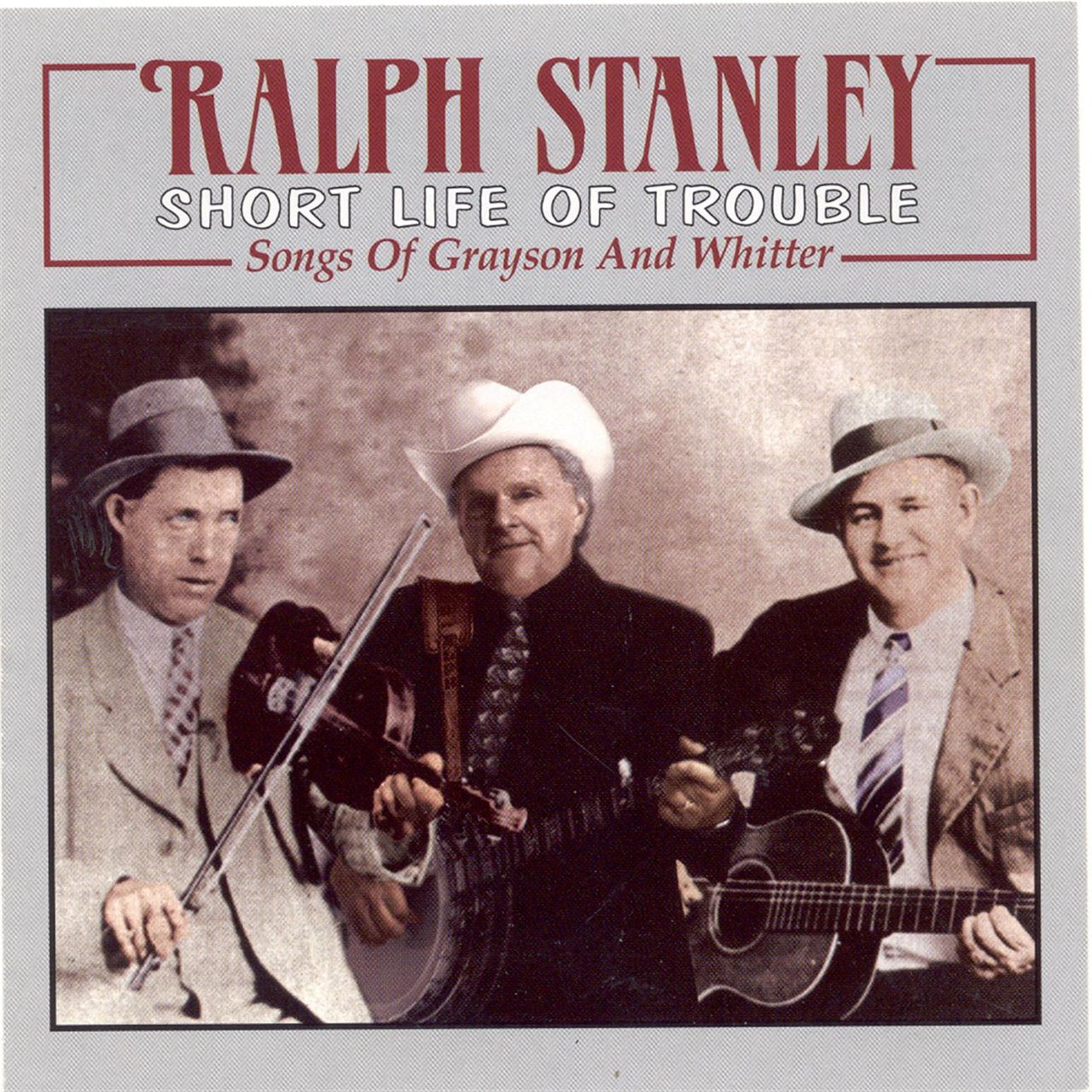 Ralph Stanley - Short Life Of Trouble - Songs Of Grayson And Whitter cover album