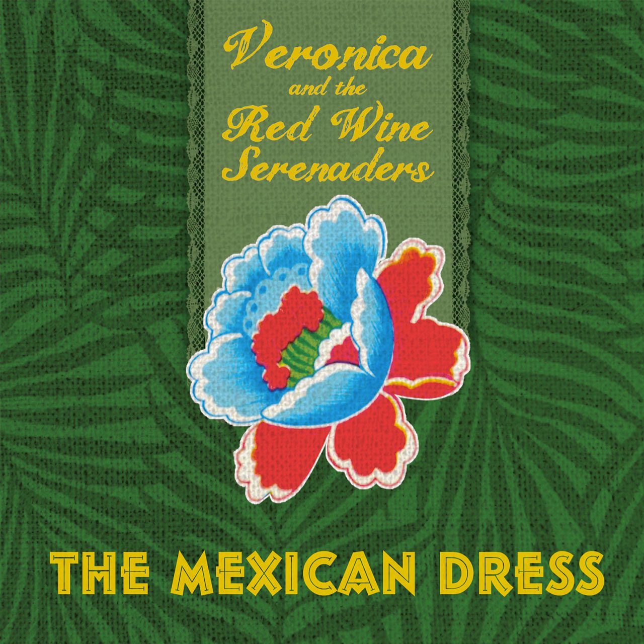 Veronica & The Red Wine Serenaders - The Mexican Dress cover album
