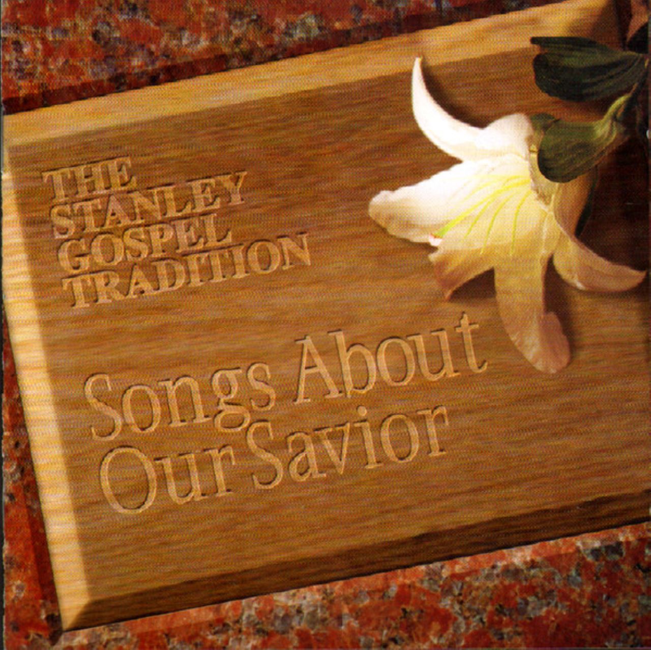 A.A.V.V. - The Stanley Gospel Tradition - Songs About Our Savior cover album