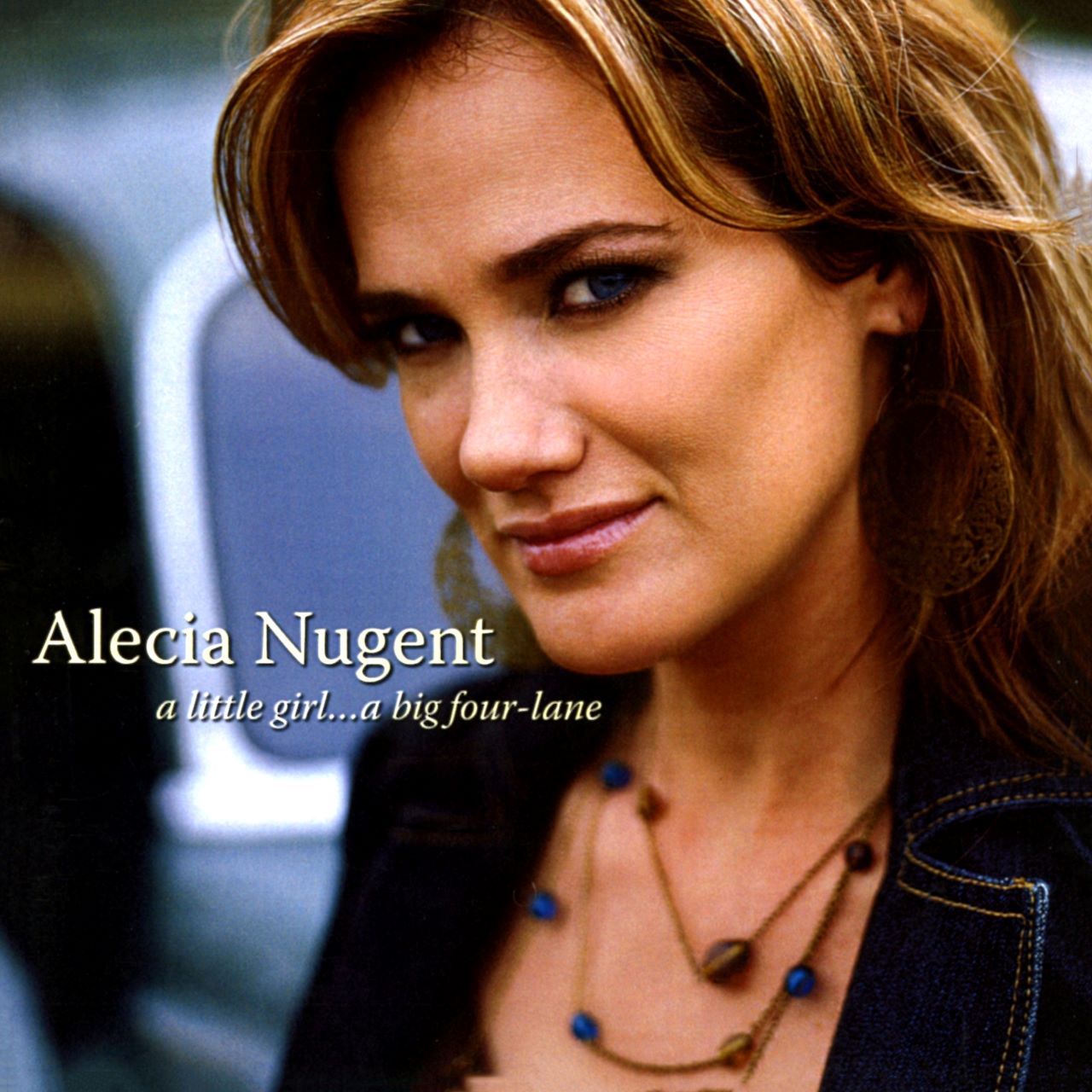 Alecia Nugent - A Little Girl...A Big Four-Lane cover album