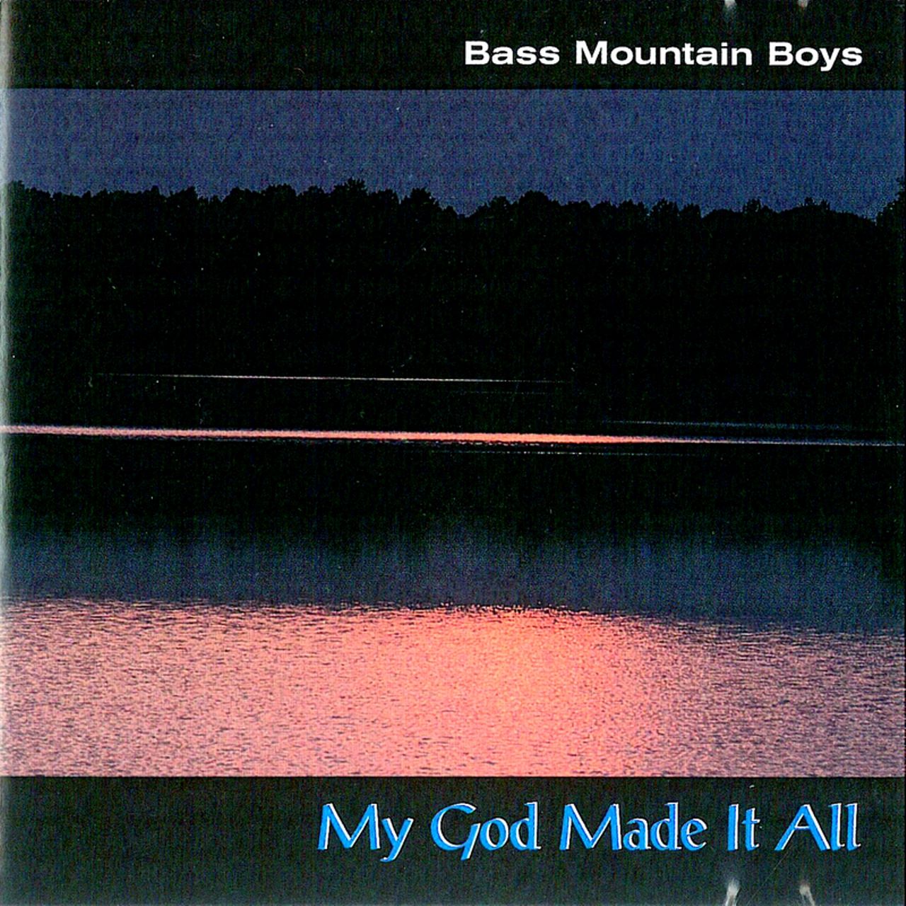 Bass Mountain Boys - My God Made It All cover album