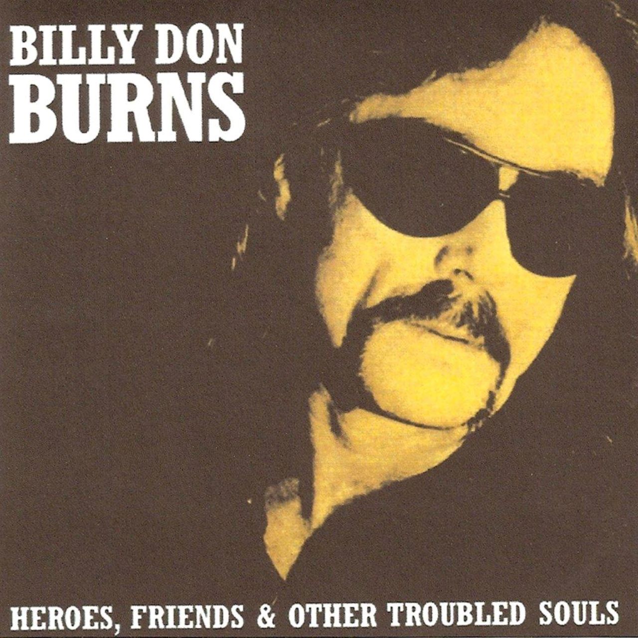 Billy Don Burns - Heroes, Friends & Other Troubled Souls cover album
