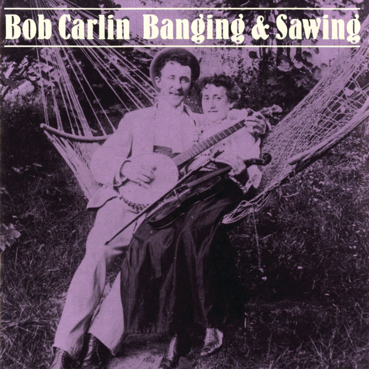 Bob Carlin - Banging & Sawing cover album
