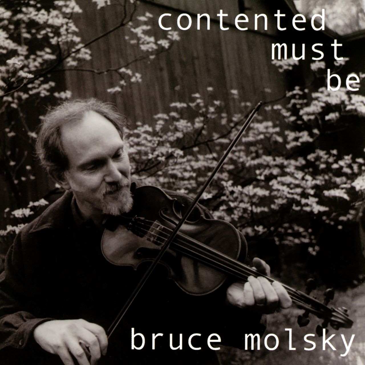 Bruce Molsky - Contented Must Be cover album