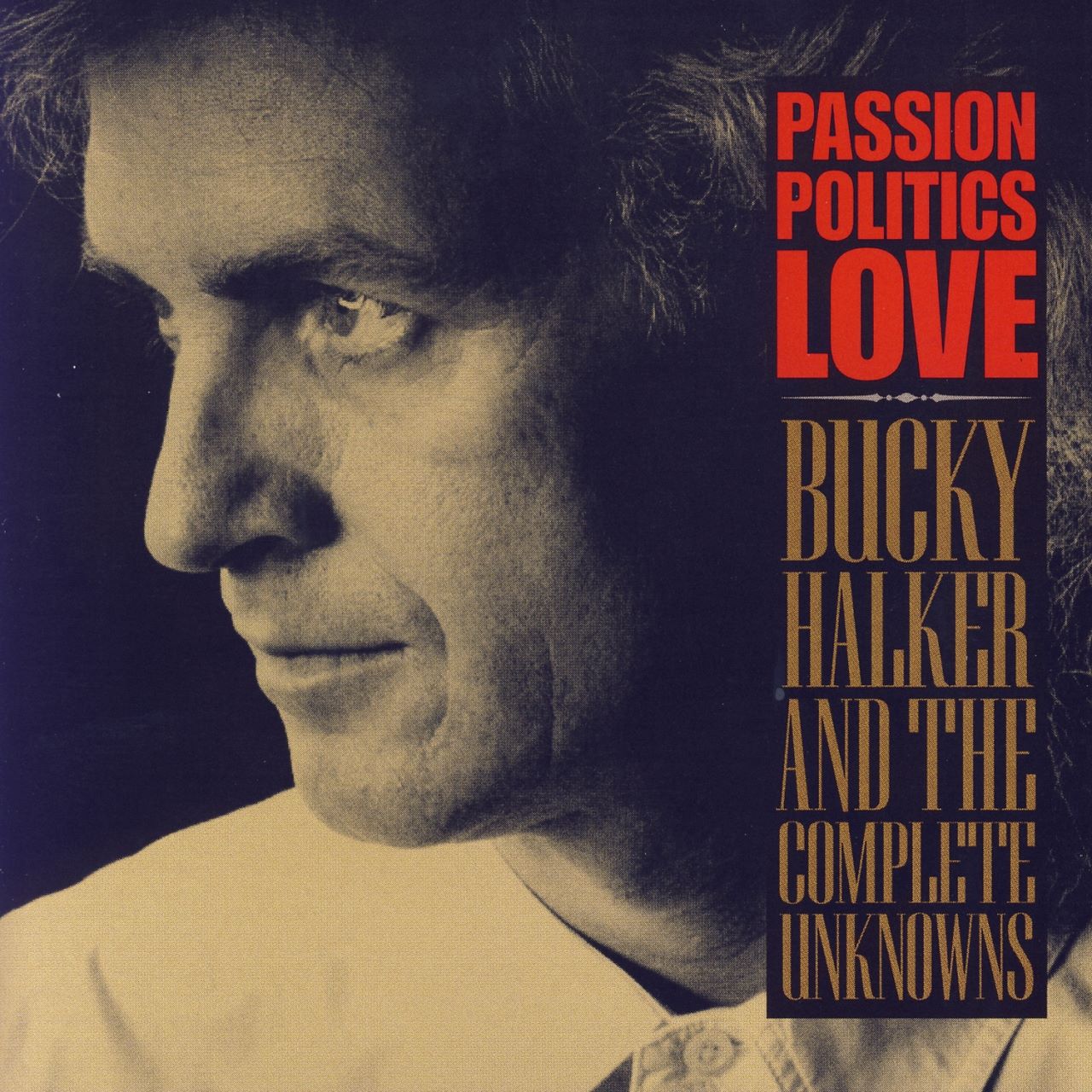 Bucky Halker & The Complete Unknowns - Passion Politics Love cover album