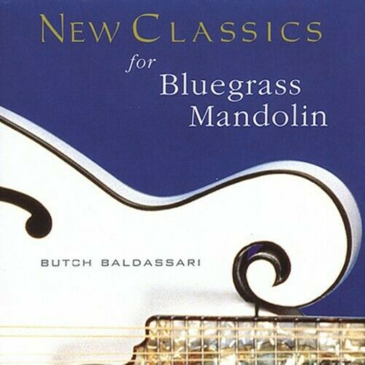 Butch Baldassari - New Classics For Bluegrass Mandolin coopertina disco