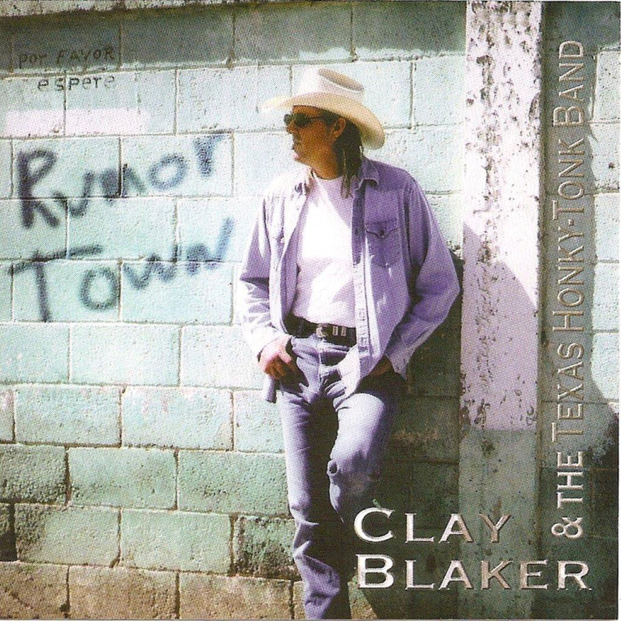 Clay Blaker & The Texas Honky Tonk Band - Rumor Town cover album