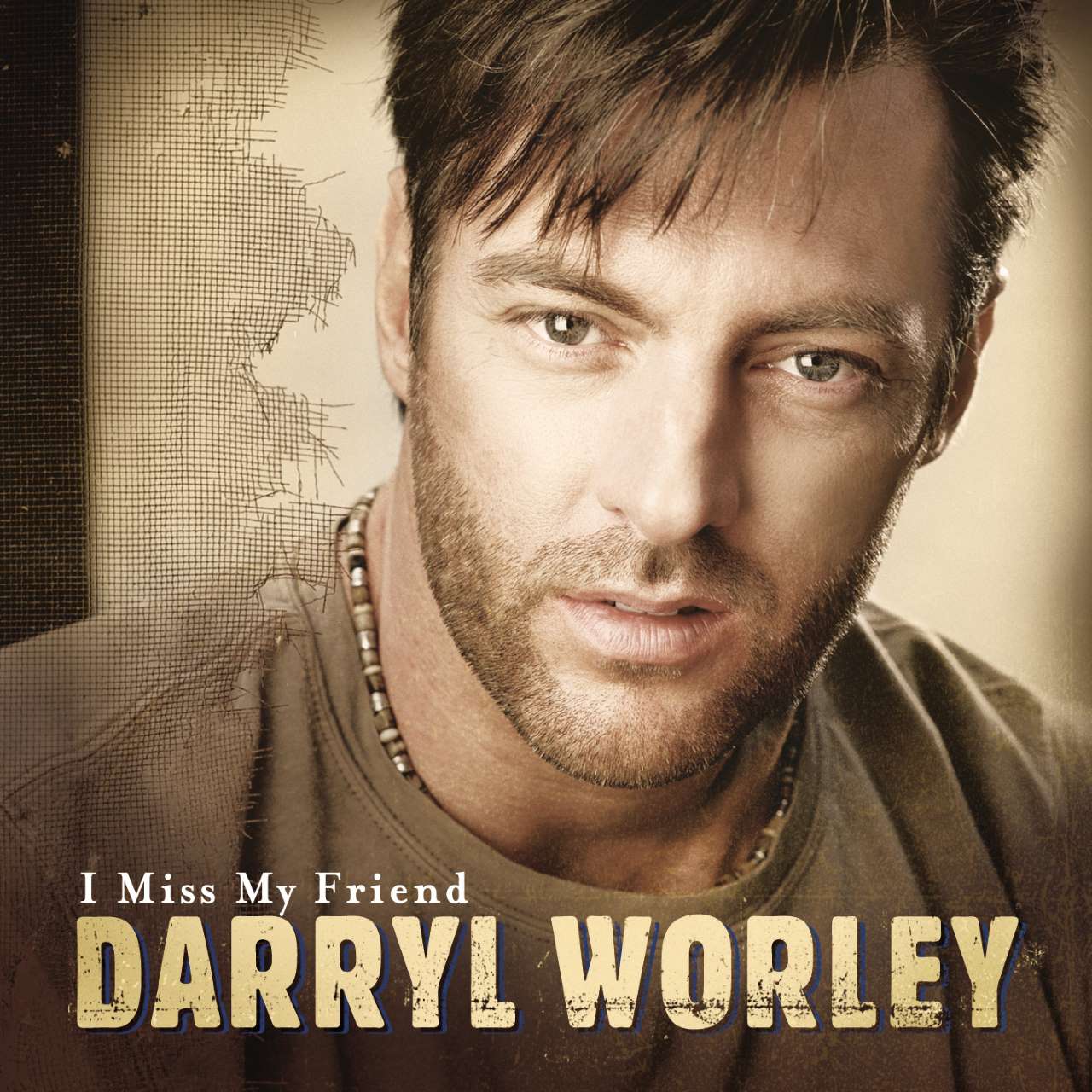 Darryl Worley - I Miss My Friend cover album