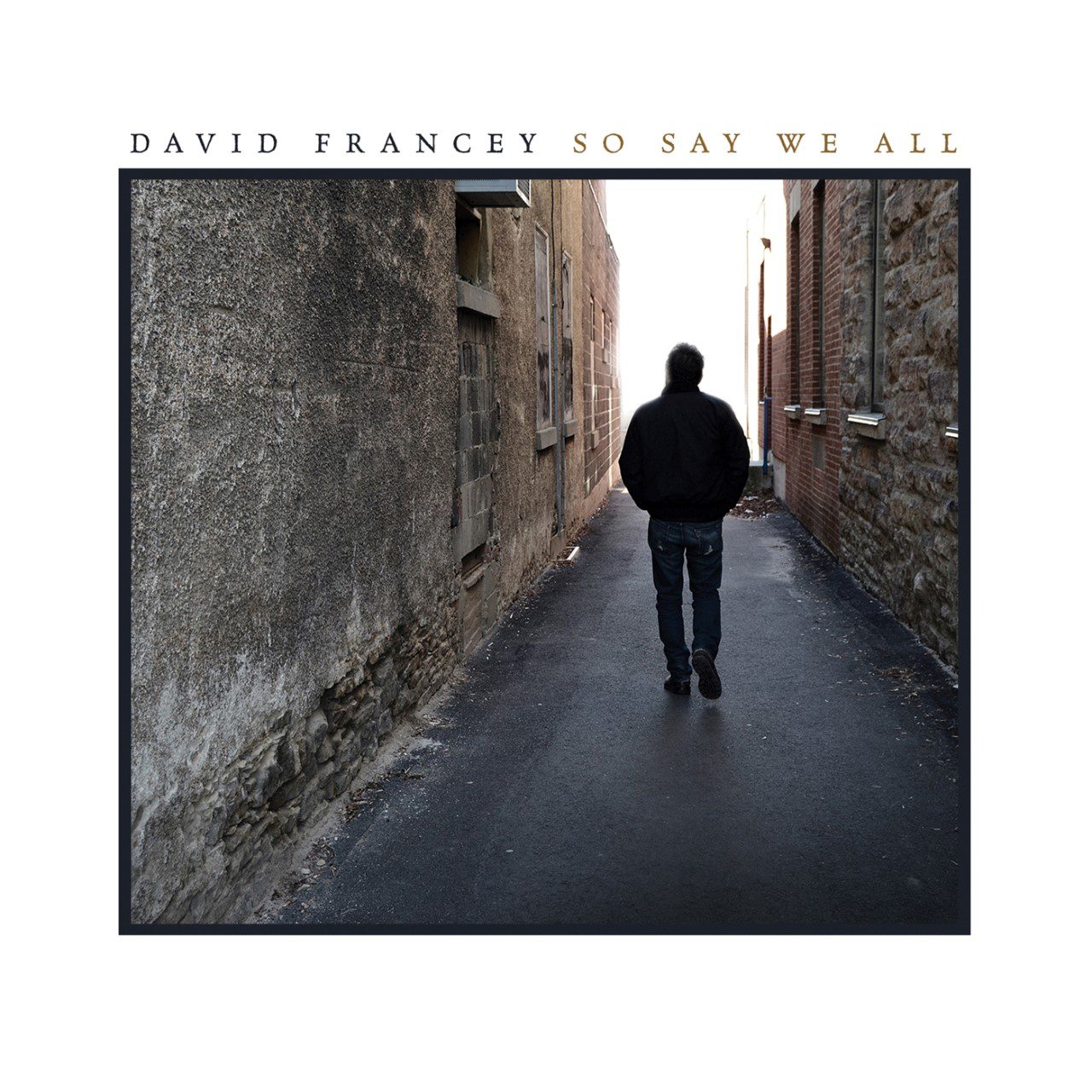 David Francey - So Say We All cover album