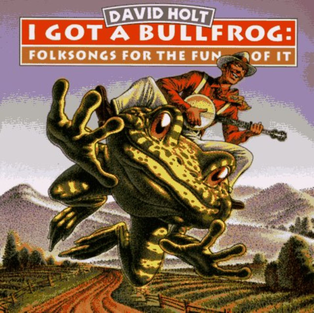 David Holt - I Got A Bullfrog Folksongs For The Fun Of It cover album