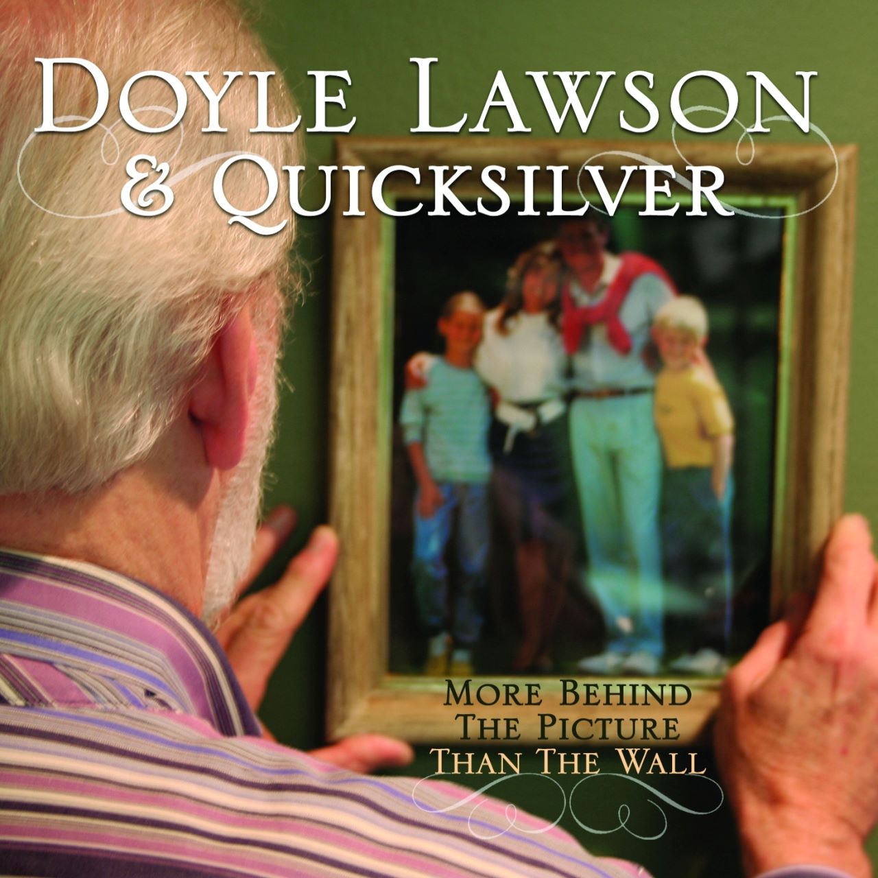 Doyle Lawson & Quicksilver - More Behind The Picture Than The Wall cover album