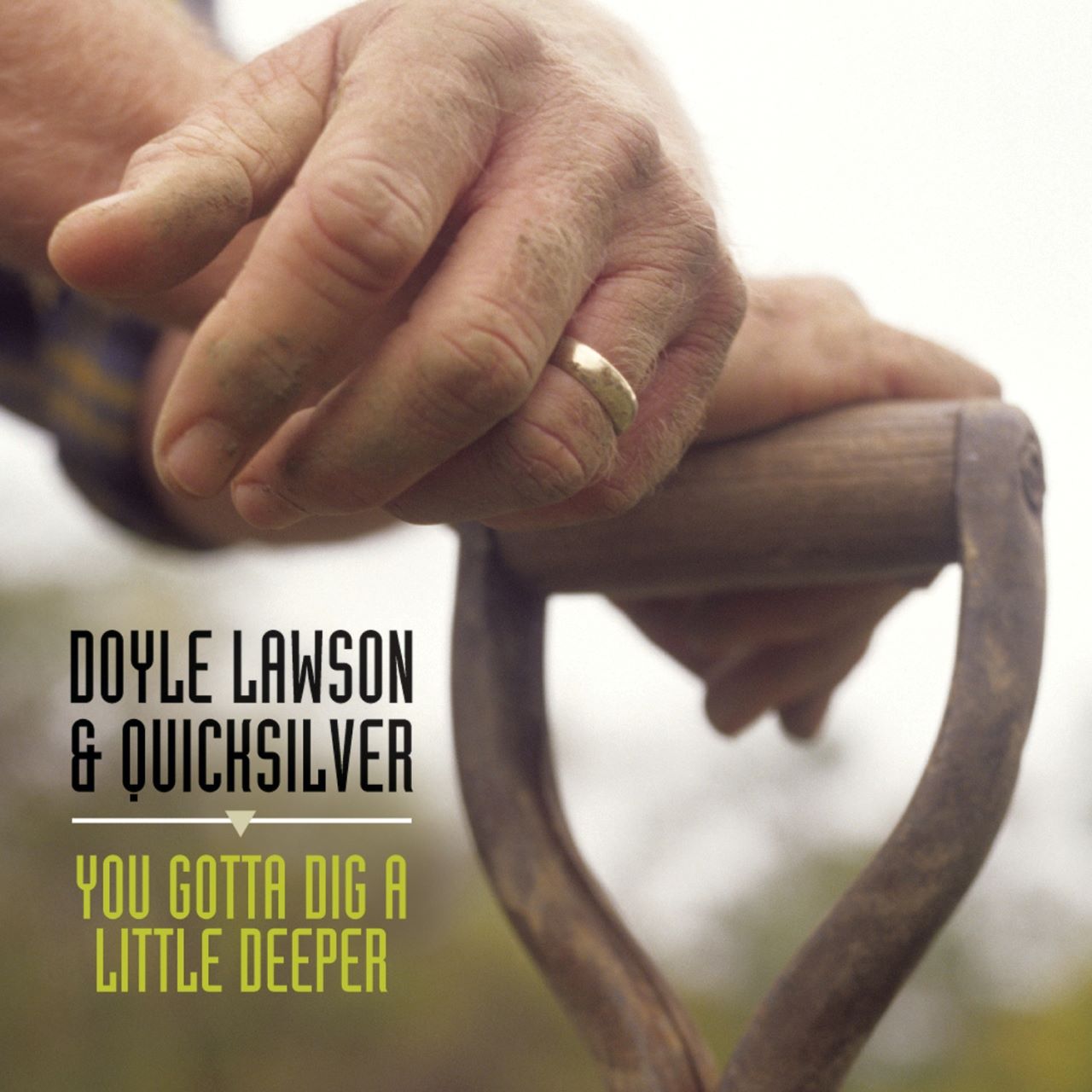 Doyle Lawson & Quicksilver - You Gotta Dig A Little Deeper cover album