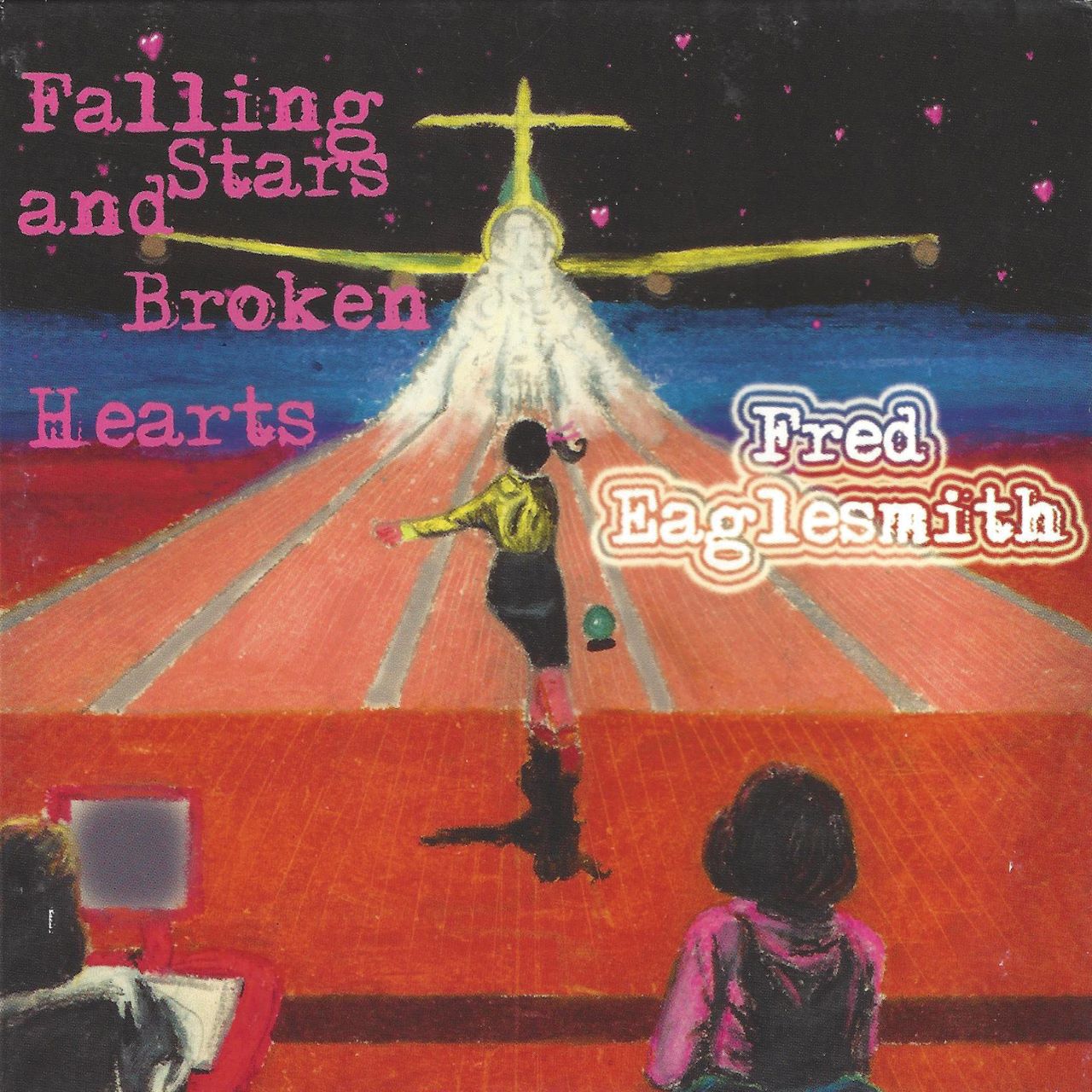 Fred Eaglesmith - Falling Stars And Broken Hearts cover album
