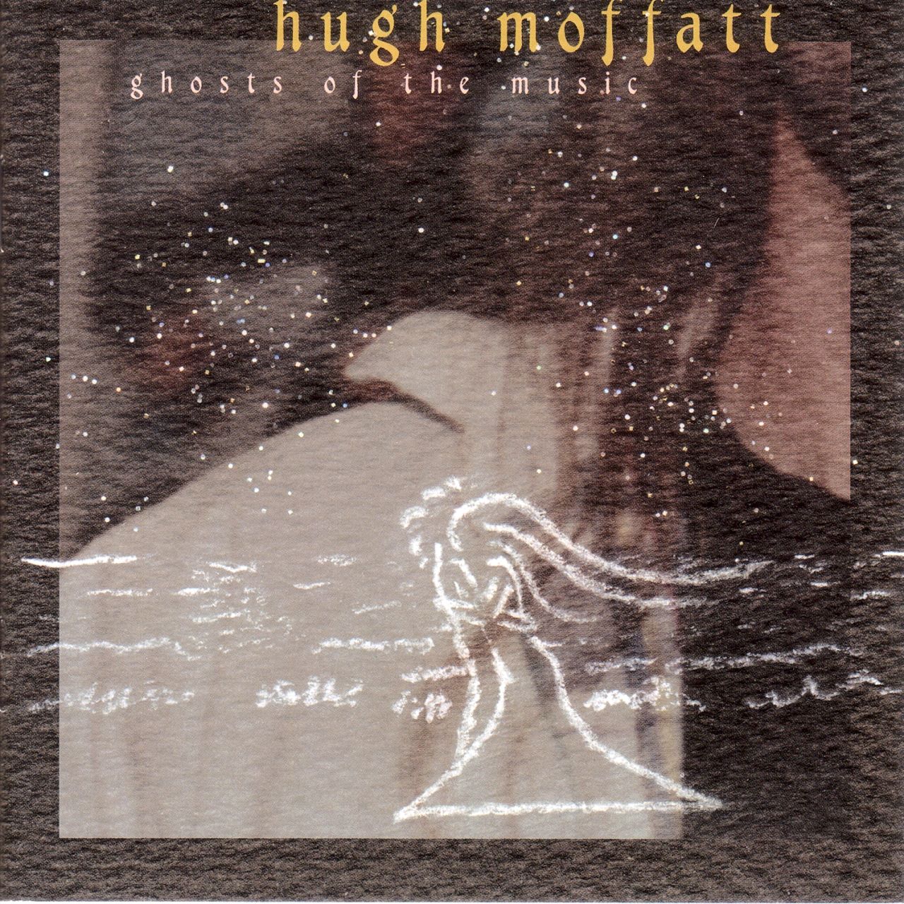 Hugh Moffatt - Ghosts Of The Music cover album