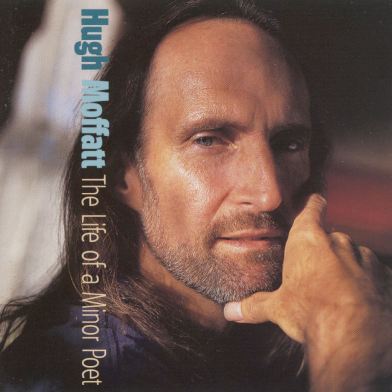 Hugh Moffatt - The Life Of A Minor Poet cover album