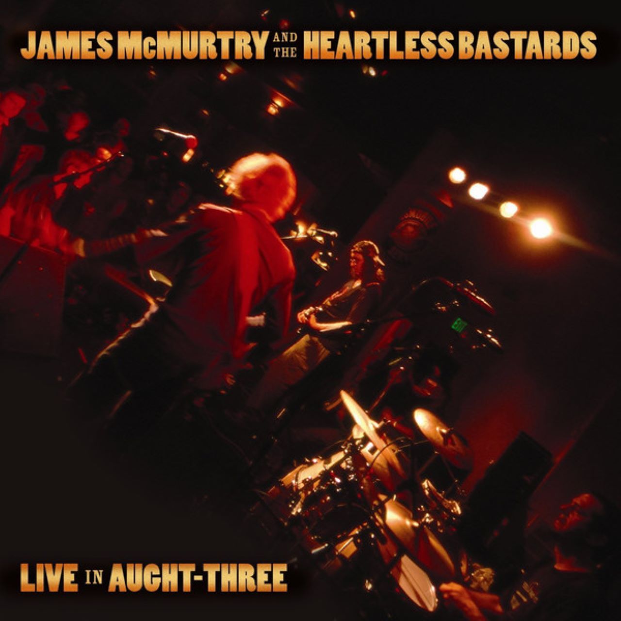 James McMurtry & The Heartless Bastards - Live In Aught-Three copertina disco