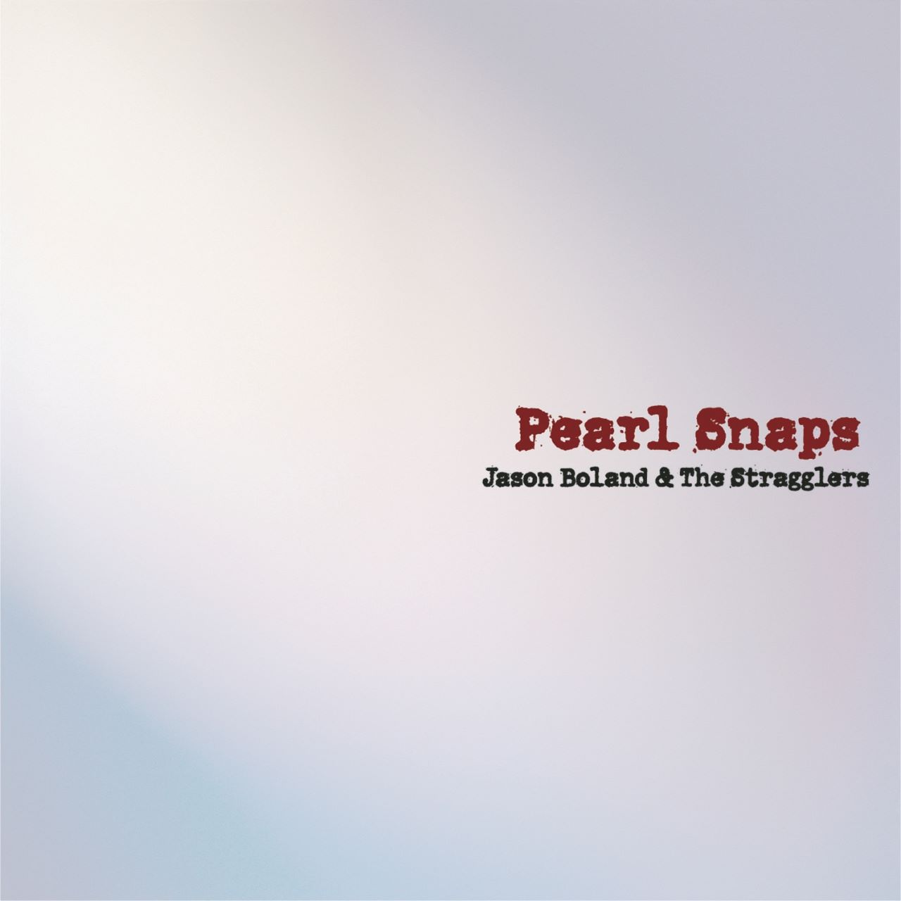 Jason Boland & The Stragglers - Pearl Snaps cover album
