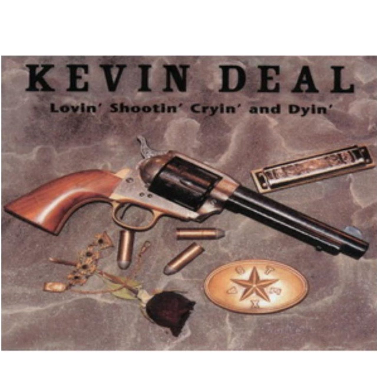 Kevin Deal – Lovin' Shootin' Cryin' And Dyin' cover album