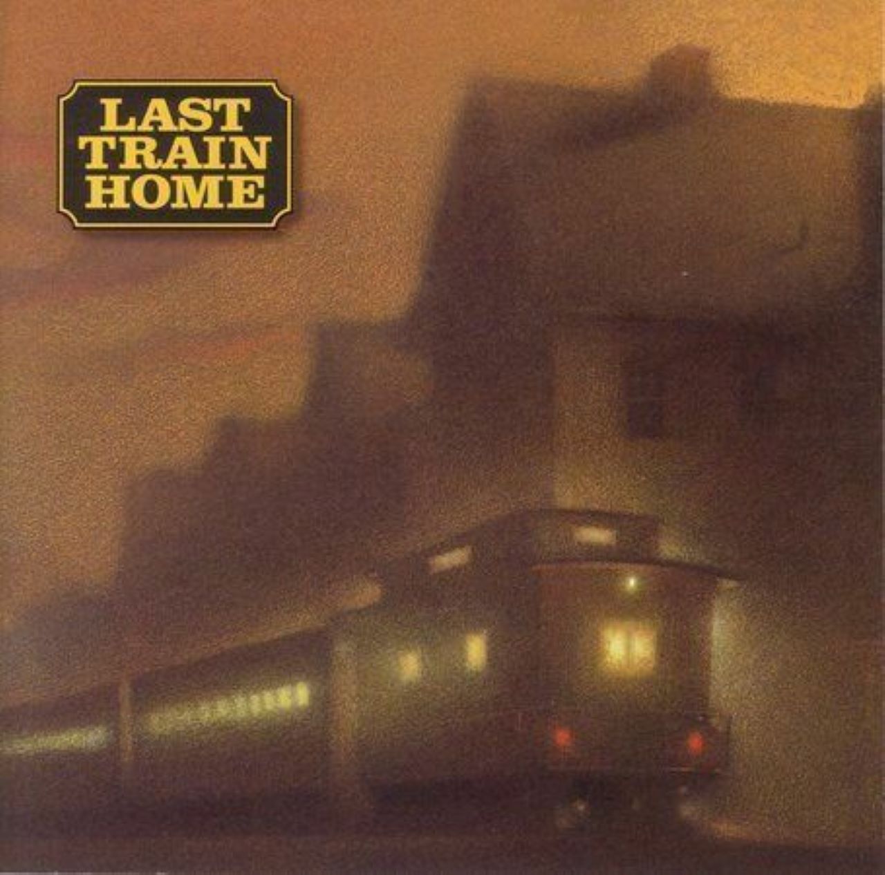 Last Train Home - Last Train Home cover album