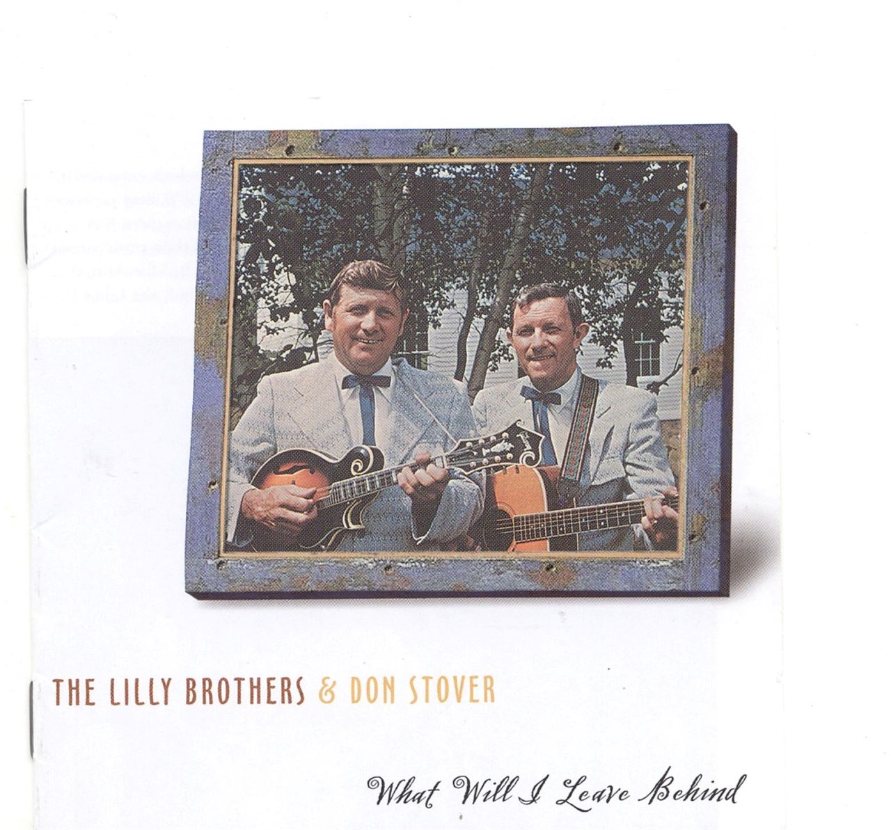 Lilly Brothers & Don Stover - What Will I Leave Behind cover album