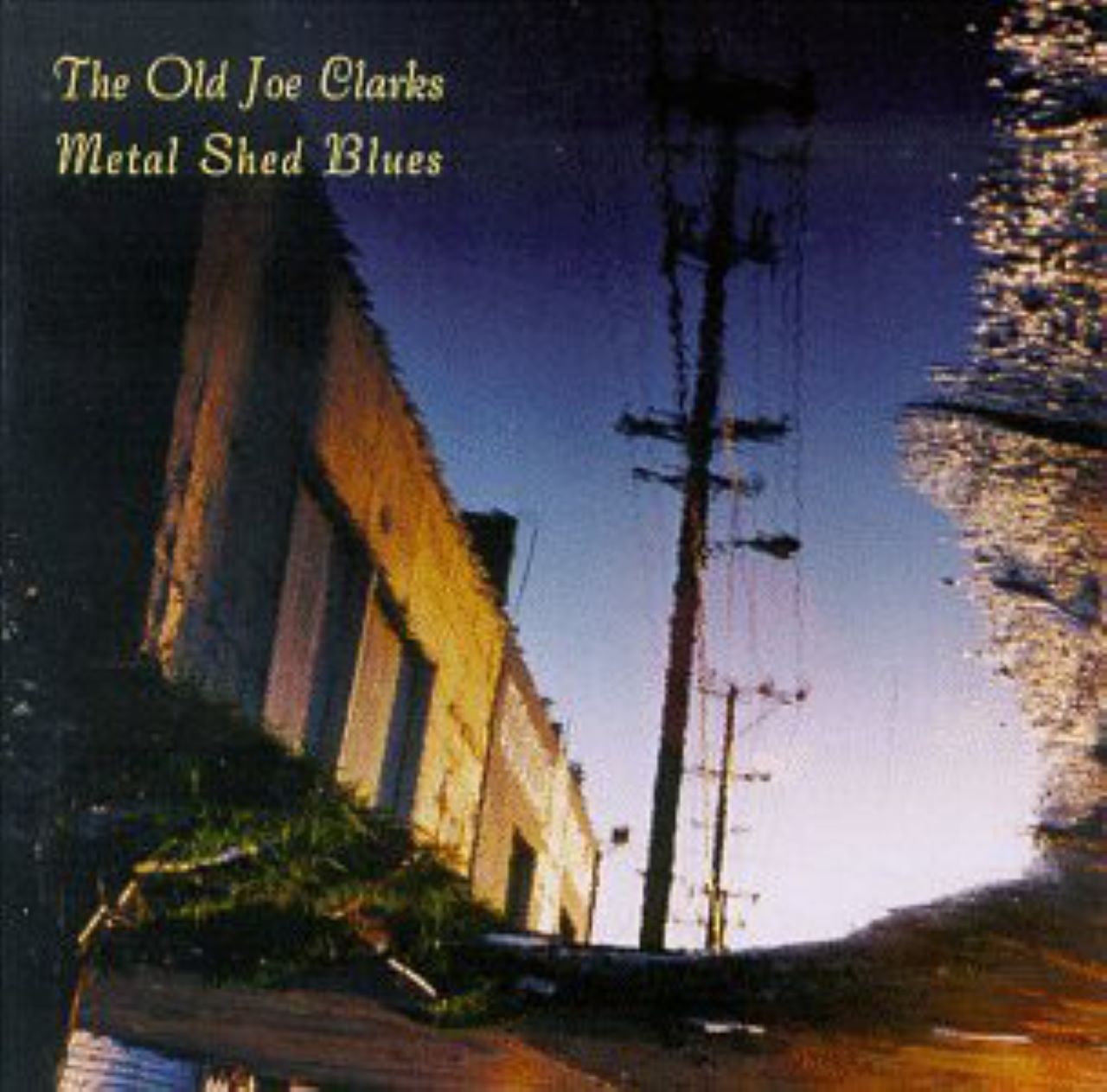 Old Joe Clarks - Metal Shed Blues cover album