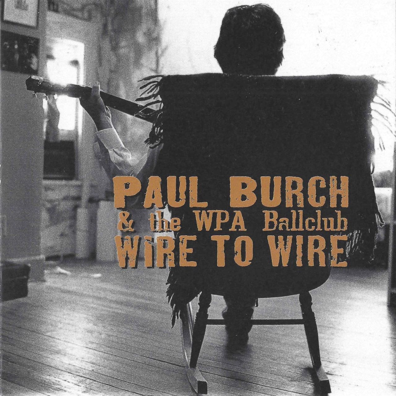 Paul Burch & The WPA Ballclub - Wire To Wire cover album