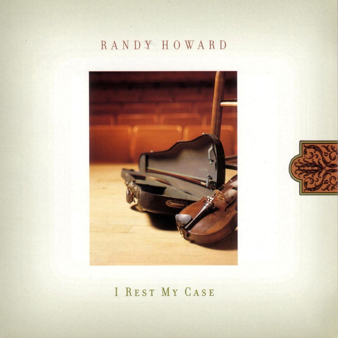 Randy Howard - I Rest My Case cover album