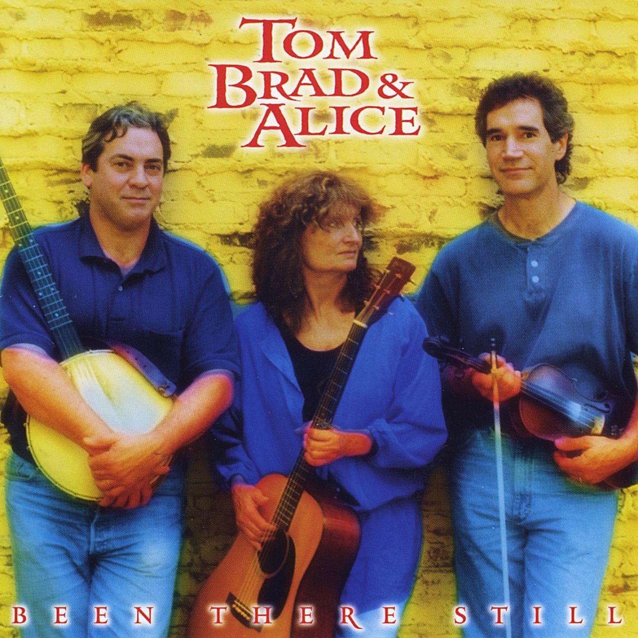 Tom, Brad & Alice - Been There Still cover album