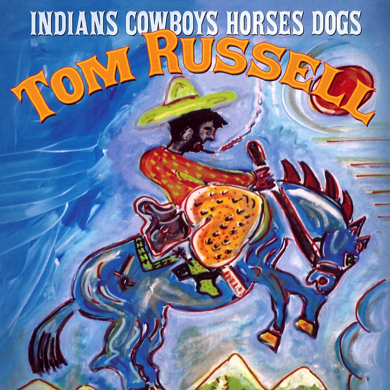 Tom Russell - Indians Cowboys Horses Dogs cover album