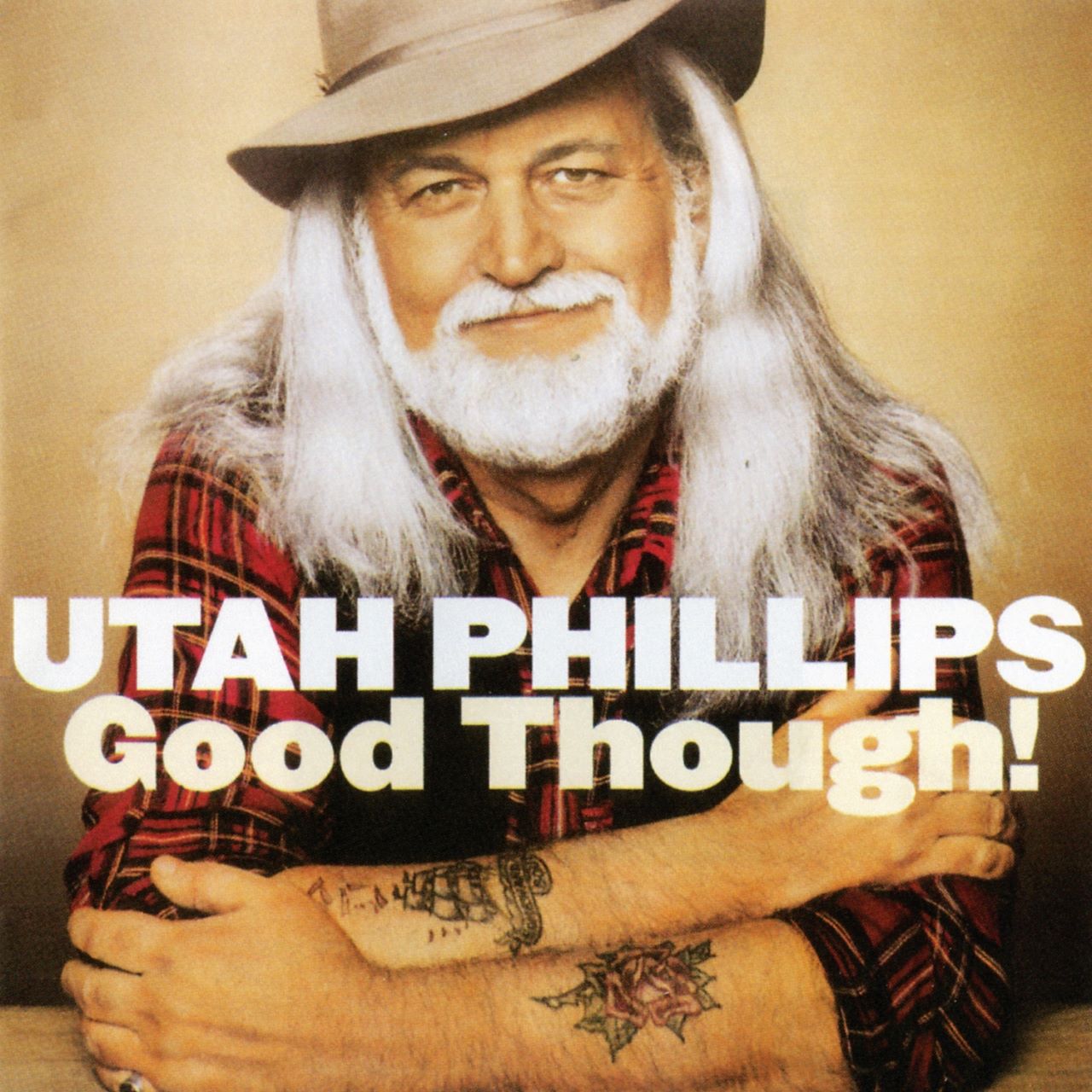 Utah Phillips - Good Though! cover album
