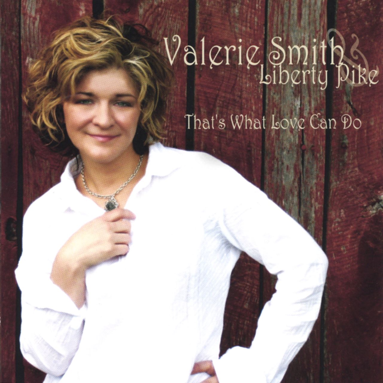 Valerie Smith & Liberty Pike - That’s What Love Can Do cover album