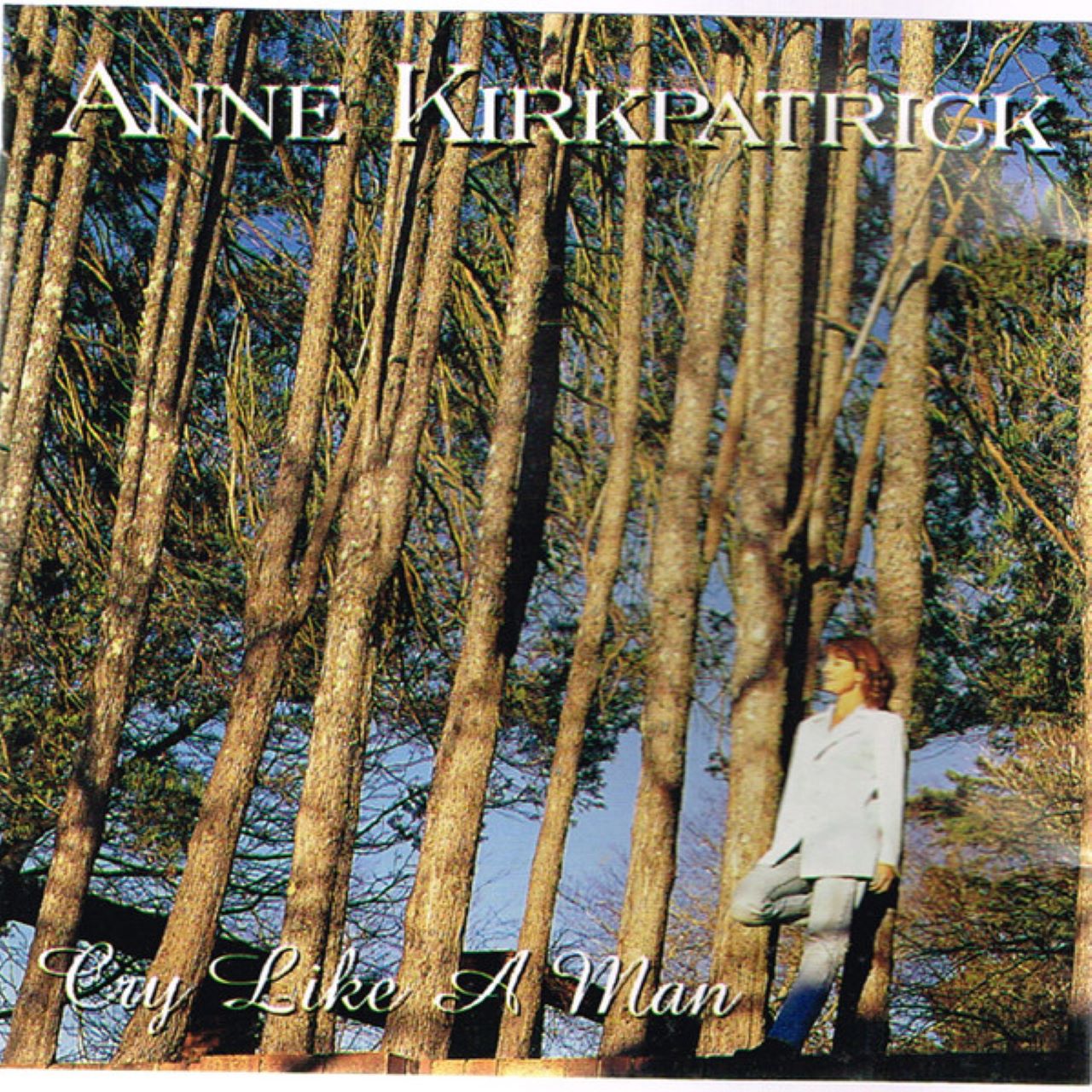 Anne Kirkpatrick - Cry Like A Man cover album