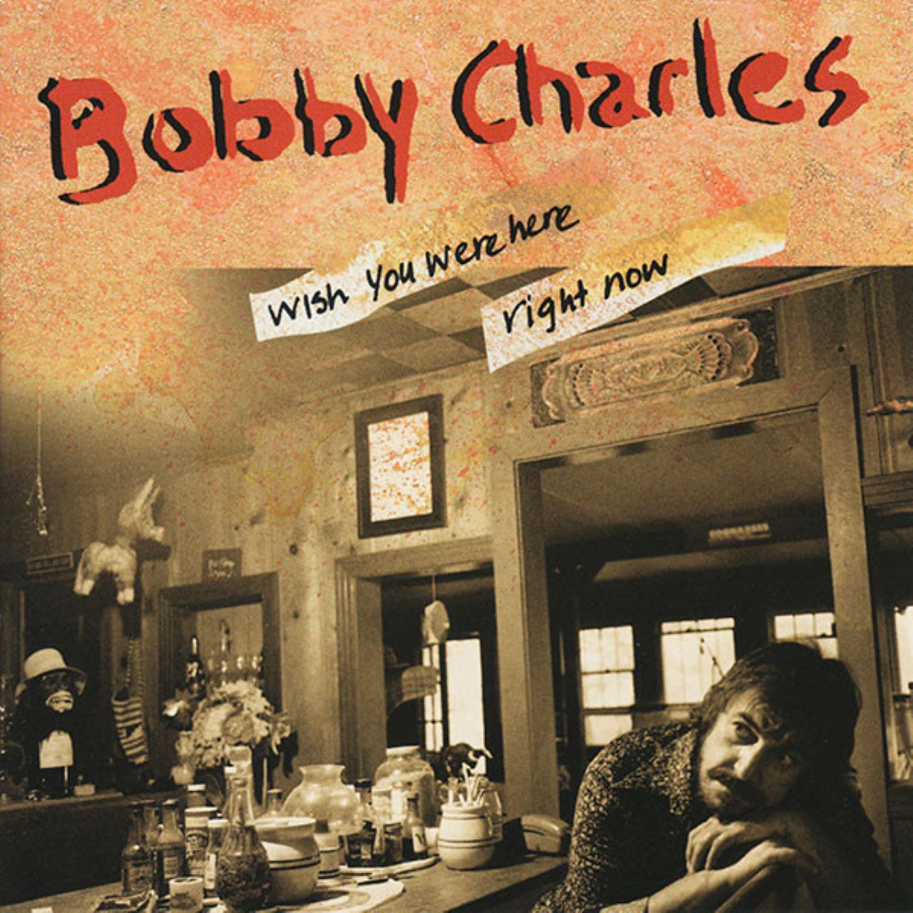 Bobby Charles - Wish You Where Here Right Now cover album